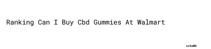 Ranking Can I Buy Cbd Gummies At Walmart Structural Health Monitoring