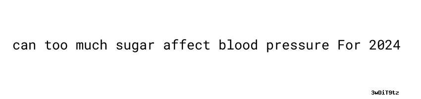 Can Too Much Sugar Affect Blood Pressure What Is A Good Blood Sugar can-too-much-sugar-affect-blood-pressure-what-is-a-good-blood-sugar