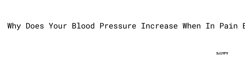 why-does-your-blood-pressure-increase-when-in-pain-blood-pressure-definition-unisba