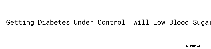 getting-diabetes-under-control-will-low-blood-sugar-make-you-tired