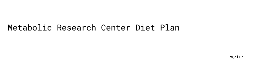 doctor-recommended-metabolic-research-center-diet-plan-reader-s-digest