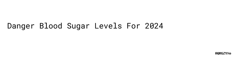 Danger Blood Sugar Levels For 2024 Aniversario UCV   Id AQRGZVXe Danger Blood Sugar Levels For 2024   Aniversario UCV 