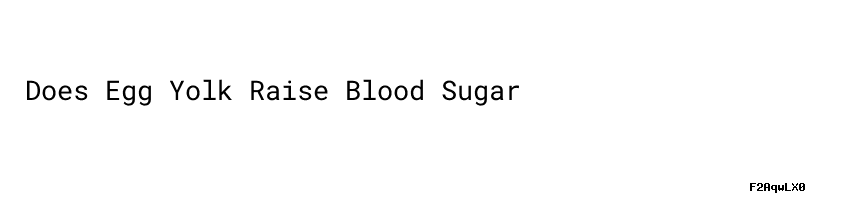 does-egg-yolk-raise-blood-sugar-universidad-c-sar-vallejo