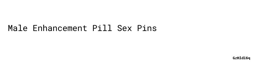 Male Enhancement Pill Sex Pins Wicade