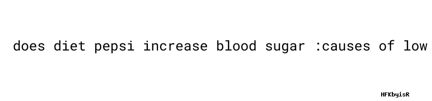 Does Diet Pepsi Increase Blood Sugar Universidad C sar Vallejo does-diet-pepsi-increase-blood-sugar-universidad-c-sar-vallejo