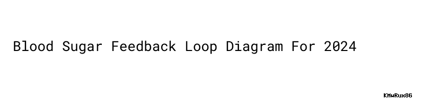 Blood Sugar Feedback Loop Diagram For 2024 ALG India Law Offices LLP blood-glucose-levels-feedback-loop-cruzqosexton