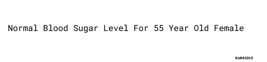 Normal Blood Sugar Level For 55 Year Old Female - Diabetes Medications ...