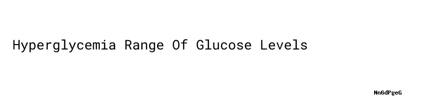 hyperglycemia-range-of-glucose-levels-secretaria-de-salud