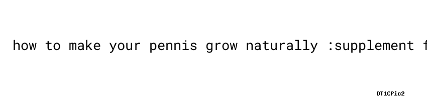 How To Make Your Pennis Grow Naturally MINT Museum Of Toys Id OT1CPic2 How To Make Your Pennis Grow Naturally :supplement For Prostate MINT Museum Of Toys