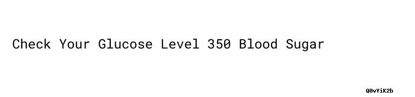 check-your-glucose-level-350-blood-sugar-universidad-c-sar-vallejo