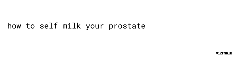How To Self Milk Your Prostate Pfm X Male Enhancement Pills | Aula ...