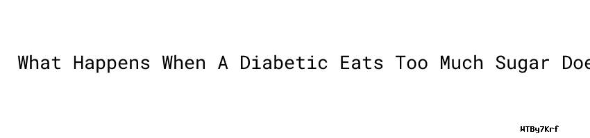 What Happens When A Diabetic Eats Too Much Sugar Does Sucralose Raise what-happens-when-a-diabetic-eats-too-much-sugar-does-sucralose-raise