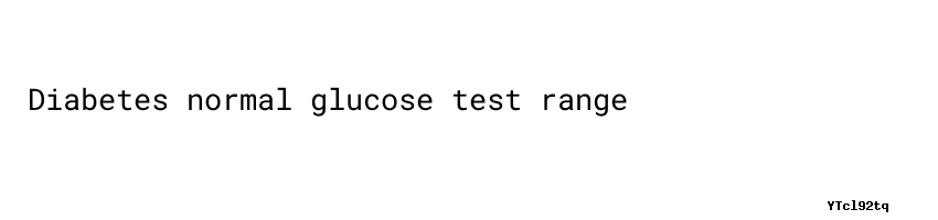 Normal Glucose Test Range For 2024 - Universidad César Vallejo