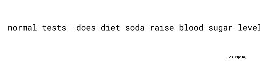 Does Diet Soda Raise Blood Sugar Levels
