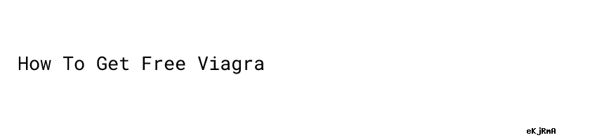 How To Get Free Viagra\uff1aDo They Work\uff1f- Aula Ambiental