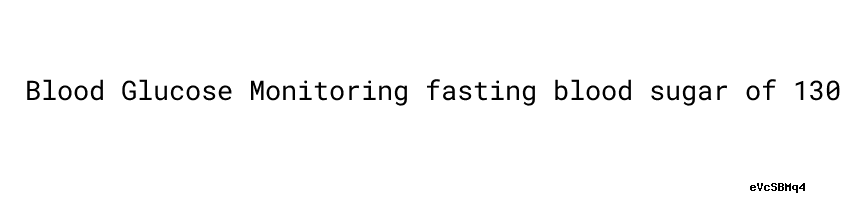 Fasting Blood Sugar Of 130 Blood Sugar Medicines Universidad C sar fasting-blood-sugar-of-130-blood-sugar-medicines-universidad-c-sar