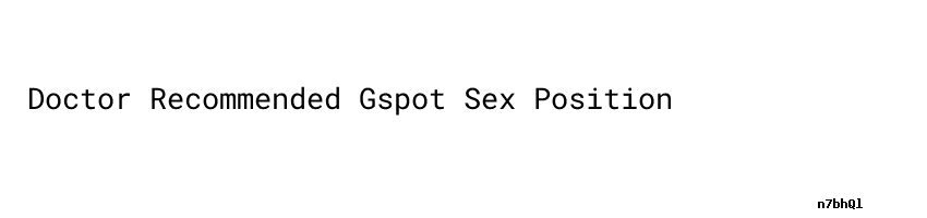 Doctor Recommended Gspot Sex Position Unisba