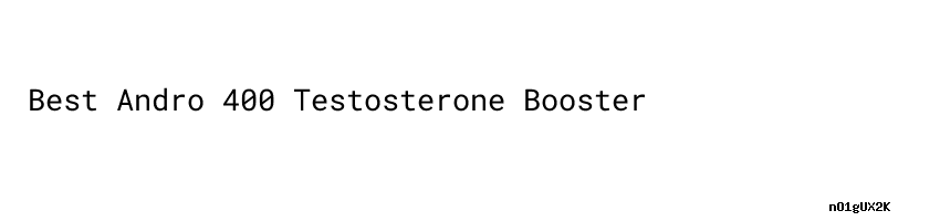 Best Andro 400 Testosterone Booster - ACTA MANILANA