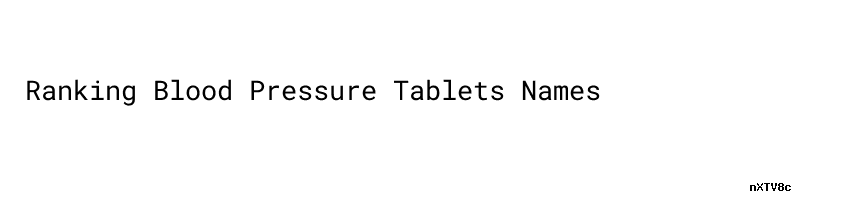 Ranking Blood Pressure Tablets Names - WILPF