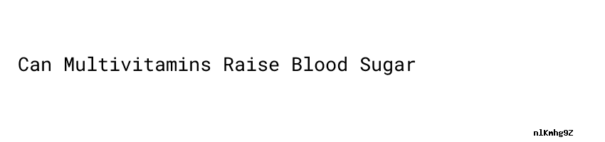 can-multivitamins-raise-blood-sugar-universidad-c-sar-vallejo