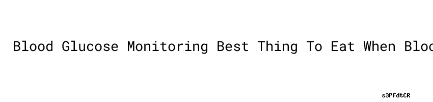 blood-glucose-monitoring-best-thing-to-eat-when-blood-sugar-drops