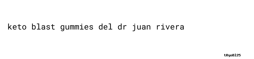 Dr Juan Rivera Keto Gummies
