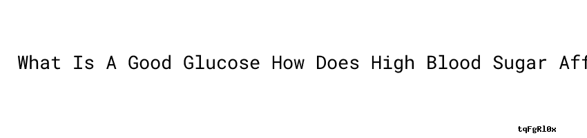 what-is-a-good-glucose-how-does-high-blood-sugar-affect-a-pet-scan