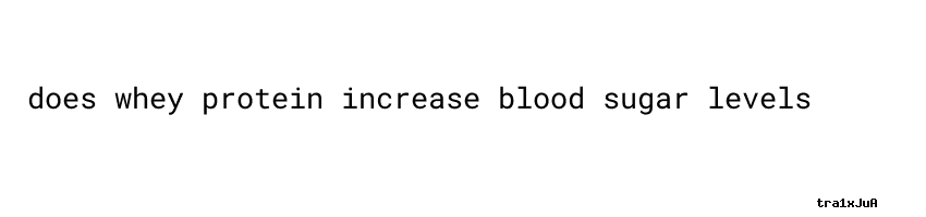 diabetes-does-whey-protein-increase-blood-sugar-levels-universidad