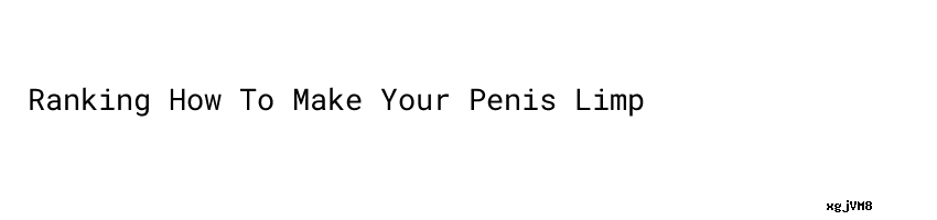 Ranking How To Make Your Penis Limp Aula Ambiental