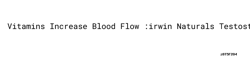 Vitamins Increase Blood Flow irwin Naturals Testosterone Up Side vitamins-increase-blood-flow-irwin-naturals-testosterone-up-side