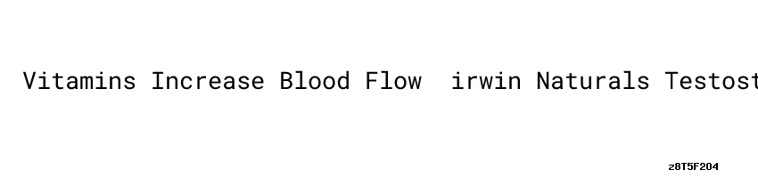 vitamins-increase-blood-flow-irwin-naturals-testosterone-up-side